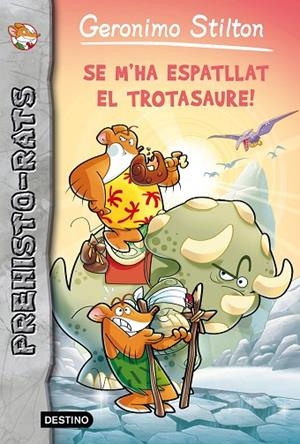 SE M'HA ESPATLLAT EL TROTASAURE | 9788415790938 | STILTON,GERONIMO | Llibreria Geli - Llibreria Online de Girona - Comprar llibres en català i castellà