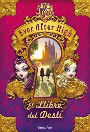 EVER AFTER HIGH.EL LLIBRE DEL DESTÍ | 9788490572559 | HALE,SHANNON | Libreria Geli - Librería Online de Girona - Comprar libros en catalán y castellano