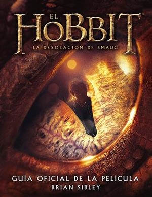 EL HOBBIT.LA DESOLACIÓN DE SMAUG.GUÍA OFICIAL DE LA PELÍCULA | 9788445001691 | SIBLEY,BRIAN | Libreria Geli - Librería Online de Girona - Comprar libros en catalán y castellano