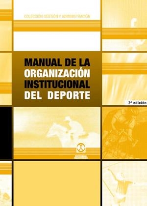 MANUAL DE LA ORGANIZACION INSTITUCIONAL DEL DEPORTE | 9788480194570 | BURRIEL I PALOMA, JOAN CARLES/LANDABEREA, JUAN ANTONIO/MONTES FLORES, VICENTE/CARRETERO LESTON, JOSÉ | Llibreria Geli - Llibreria Online de Girona - Comprar llibres en català i castellà