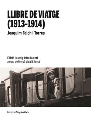 LLIBRE DE VIATGE (1913-1914) | 9788447537365 | FOLCH I TORRES,JOAQUIM | Libreria Geli - Librería Online de Girona - Comprar libros en catalán y castellano