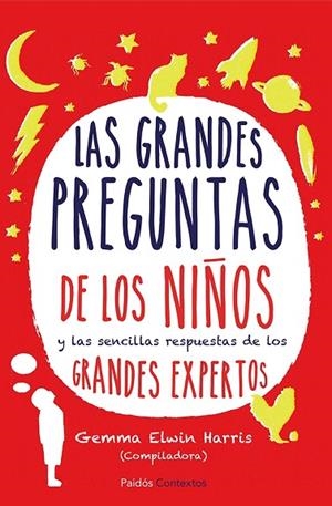 LAS GRANDES PREGUNTAS DE LOS NIÑOS Y LAS SENCILLAS RESPUESTAS DE LOS GRANDES EXPERTOS | 9788449329616 | ELWIN HARRIS,GEMMA | Llibreria Geli - Llibreria Online de Girona - Comprar llibres en català i castellà