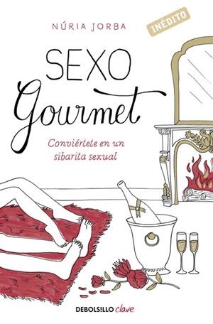 SEXO GOURMET.CONVIÉRTETE EN UN SIBARITA SEXUAL (INÉDITO) | 9788490325308 | JORBA,NÚRIA | Llibreria Geli - Llibreria Online de Girona - Comprar llibres en català i castellà