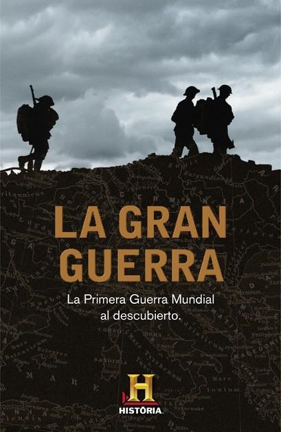 LA GRAN GUERRA.LA PRIMERA GUERRA MUNDIAL AL DESCUBIERTO (TD) | 9788401346705 | CANAL HISTORIAL | Llibreria Geli - Llibreria Online de Girona - Comprar llibres en català i castellà