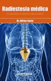 RADIESTESIA MEDICA.EL PENDULO AL SERVICIO DE LA SALUD | 9788494116841 | GESTA,ADRIEN | Libreria Geli - Librería Online de Girona - Comprar libros en catalán y castellano
