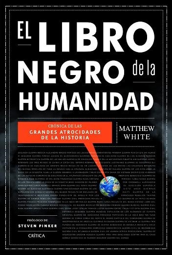 EL LIBRO NEGRO DE LA HUMANIDAD.CRÓNICA DE LAS GRANDES ATROCIDADES DE LA HISTORIA | 9788498926422 | WHITE,MATTHEW | Libreria Geli - Librería Online de Girona - Comprar libros en catalán y castellano