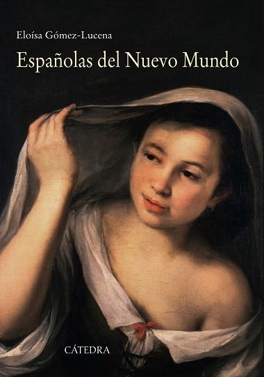 ESPAÑOLAS DEL NUEVO MUNDO.ENSAYOS BIOGRÁFICOS(SIGLOS XVI-XVII) | 9788437632025 | GÓMEZ-LUCENA, ELOÍSA | Libreria Geli - Librería Online de Girona - Comprar libros en catalán y castellano