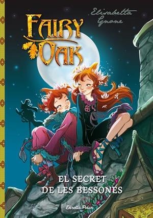 FAIRY OAK-1.EL SECRET DE LES BESSONES | 9788490572436 | GNONE,ELISABETTA | Llibreria Geli - Llibreria Online de Girona - Comprar llibres en català i castellà