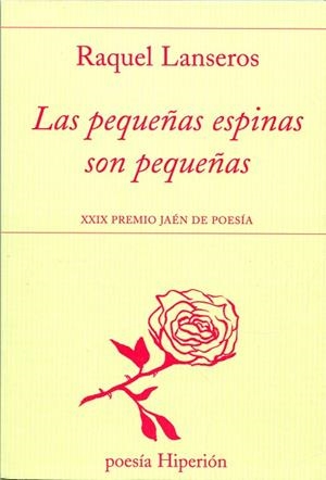 LAS PEQUEÑAS ESPINAS SON PEQUEÑAS | 9788490020241 | LANSEROS,RAQUEL | Llibreria Geli - Llibreria Online de Girona - Comprar llibres en català i castellà