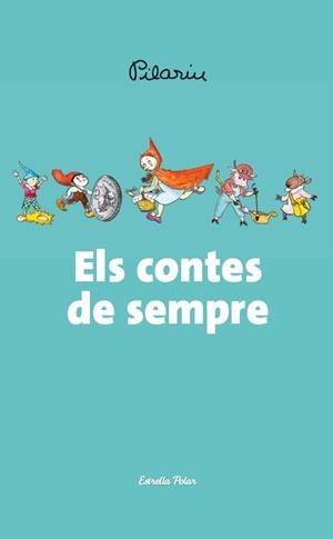 ELS CONTES DE SEMPRE | 9788490572566 | BAYÈS,PILARIN | Llibreria Geli - Llibreria Online de Girona - Comprar llibres en català i castellà