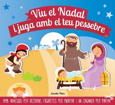 VIU EL NADAL I JUGA AMB EL TEU PESSEBRE | 9788490572443 | Llibreria Geli - Llibreria Online de Girona - Comprar llibres en català i castellà
