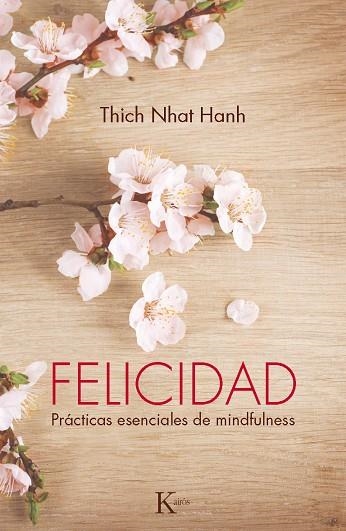 FELICIDAD.PRACTICAS ESENCIALES DE MINDFULNESS | 9788499883144 | HANH,THICH NHAT | Llibreria Geli - Llibreria Online de Girona - Comprar llibres en català i castellà