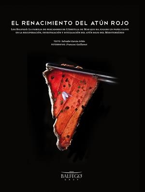 EL RENACIMIENTO DEL ATÚN ROJO  | 9788415888383 | GARCÍA-ARBÓS,SALVADOR/GUILLAMET,FRANCESC (FOTOS) | Libreria Geli - Librería Online de Girona - Comprar libros en catalán y castellano