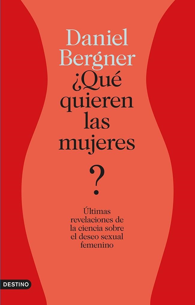 QUÉ QUIEREN LAS MUJERES? ÚLTIMAS REVELACIONES DE LA CIENCIA SOBRE EL DESEO SEXUAL FEMENINO | 9788423347438 | BERGNER,DANIEL | Llibreria Geli - Llibreria Online de Girona - Comprar llibres en català i castellà