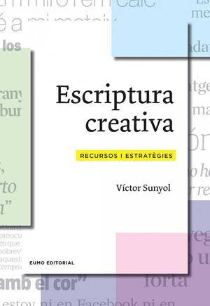 ESCRIPTURA CREATIVA.RECURSOS I ESTRATÈGIES | 9788497665001 | SUNYOL,VICTOR | Llibreria Geli - Llibreria Online de Girona - Comprar llibres en català i castellà