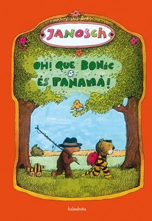 OH!QUE BONIC ES PANAMA | 9788484648130 | JANOSCH | Llibreria Geli - Llibreria Online de Girona - Comprar llibres en català i castellà