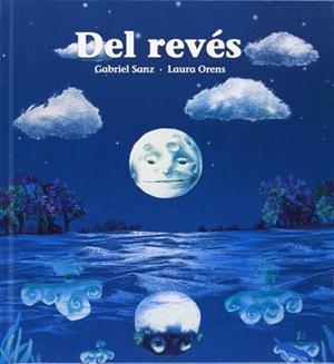 DEL REVÉS | 9788494083723 | SANZ,GABRIEL/ORENS,LAURA | Libreria Geli - Librería Online de Girona - Comprar libros en catalán y castellano