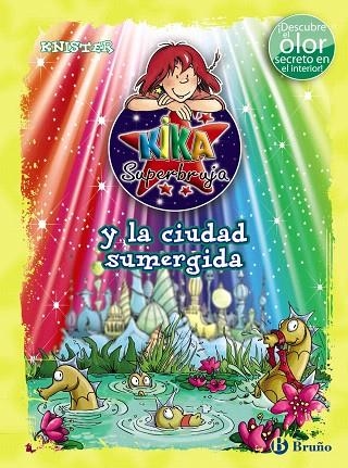 KIKA SUPERBRUJA Y LA CIUDAD SUMERGIDA(DESCUBRE EL OLOR SECRETO EN EL INTERIOR) | 9788421679593 | KNISTER | Libreria Geli - Librería Online de Girona - Comprar libros en catalán y castellano