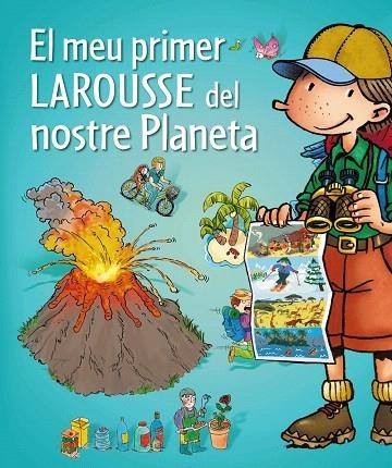 EL MEU PRIMER LAROUSSE DEL NOSTRE PLANETA | 9788415785422 | LAROUSSE EDITORIAL | Libreria Geli - Librería Online de Girona - Comprar libros en catalán y castellano