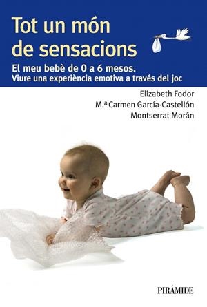 TOT UN MÓN DE SENSACIONS | 9788436829396 | FODOR, ELIZABETH/GARCÍA-CASTELLÓN,MARÍA DEL CARMEN/MORÁN,MONTSERRAT | Libreria Geli - Librería Online de Girona - Comprar libros en catalán y castellano