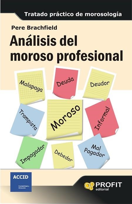 ANÁLISIS DEL MOROSO PROFESIONAL.TRATADO PRÁCTICO DE MOROSOLOGÍA | 9788415735519 | BRACHFIELD,PERE | Libreria Geli - Librería Online de Girona - Comprar libros en catalán y castellano