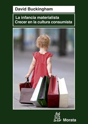 LA INFANCIA MATERIALISTA.CRECER EN LA CULTURA CONSUMISTA | 9788471127235 | BUCKINGHAM,DAVID | Llibreria Geli - Llibreria Online de Girona - Comprar llibres en català i castellà