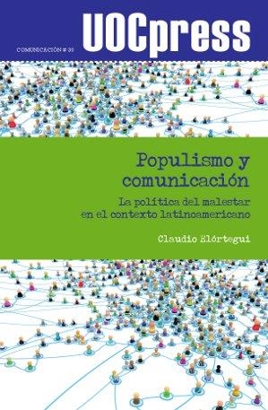 POPULISMO Y COMUNICACIÓN.LA POLÍTICA DEL MALESTAR EN EL CONTEXTO LATINOAMERICANO | 9788490298688 | ELÓRTEGUI,CLAUDIO | Libreria Geli - Librería Online de Girona - Comprar libros en catalán y castellano