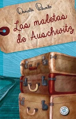LAS MALETAS DE AUSCHWITZ | 9788427135130 | PALUMBO,DANIELA | Libreria Geli - Librería Online de Girona - Comprar libros en catalán y castellano