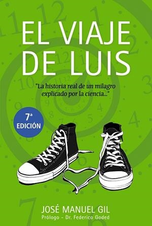EL VIAJE DE LUIS.LA HISTORIA REAL DE UN MILAGRO EXPLICADO POR LA CIENCIA | 9788441534292 | GIL ANTÓN,JOSÉ MANUEL | Libreria Geli - Librería Online de Girona - Comprar libros en catalán y castellano