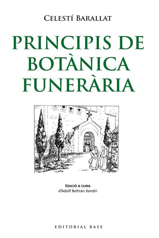 PRINCIPIS DE BOTÀNICA FUNERÀRIA | 9788415711711 | BARALLAT FALGUERA,CELESTÍ | Llibreria Geli - Llibreria Online de Girona - Comprar llibres en català i castellà