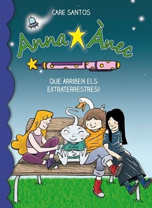 ANNA ÀNEC-7.QUE ARRIBEN ELS EXTRATERRESTRES! | 9788415711766 | SANTOS,CARE | Llibreria Geli - Llibreria Online de Girona - Comprar llibres en català i castellà