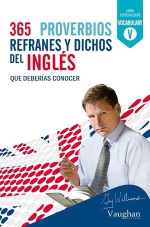 365 PROVERBIOS REFRANES Y DICHOS DEL INGLES | 9788492879977 | VAUGHAN | Llibreria Geli - Llibreria Online de Girona - Comprar llibres en català i castellà