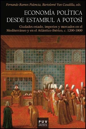 ECONOMIA POLITICA DESDE ESTAMBUL A POTOSI | 9788437088198 | RAMOS PALENCIA,FERNANDO/YUN CASALILLA,BARTOLOME | Libreria Geli - Librería Online de Girona - Comprar libros en catalán y castellano