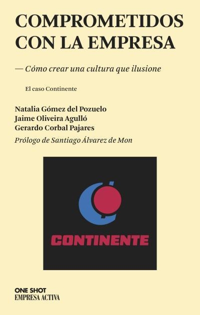 COMPROMETIDOS CON LA EMPRESA.CÓMO CREAR UNA CULTURA QUE ILUSIONE (EL CASO CONTINENTE) | 9788496627956 | GÓMEZ DEL POZUELO,NATALIA/OLIVEIRA AGULLÓ,JAIME/CORBAL PAJARES,GERARDO | Libreria Geli - Librería Online de Girona - Comprar libros en catalán y castellano