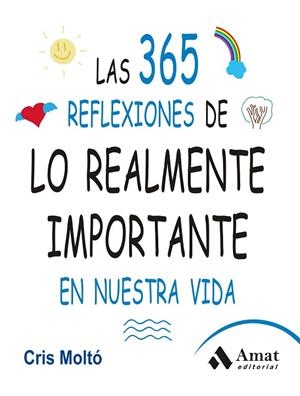LAS 365 REFLEXIONES DE LO REALMENTE IMPORTANTE EN NUESTRA VIDA | 9788497357159 | MOLTO,CRISTINA | Llibreria Geli - Llibreria Online de Girona - Comprar llibres en català i castellà