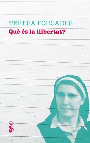 QUE ES LA LLIBERTAT | 9788415549987 | FORCADES,TERESA | Libreria Geli - Librería Online de Girona - Comprar libros en catalán y castellano