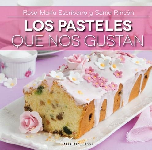 LOS PASTELES QUE NOS GUSTAN | 9788415706144 | ESCRIBANO,ROSA MARIA/RINCON,SONIA | Llibreria Geli - Llibreria Online de Girona - Comprar llibres en català i castellà