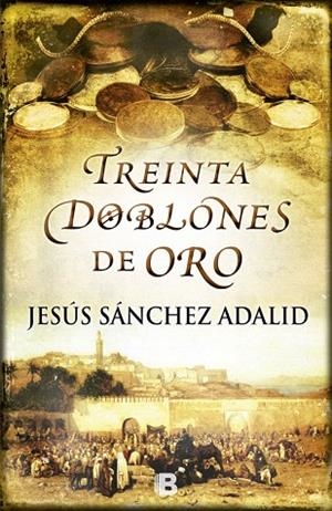 30 DOBLONES DE ORO | 9788466654043 | SANCHEZ ADALID,JESUS | Libreria Geli - Librería Online de Girona - Comprar libros en catalán y castellano