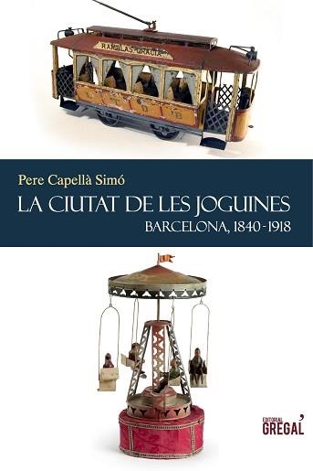 LA CIUTAT DE LES JOGUINES | 9788494150050 | CAPELLA SIMO,PERE | Llibreria Geli - Llibreria Online de Girona - Comprar llibres en català i castellà