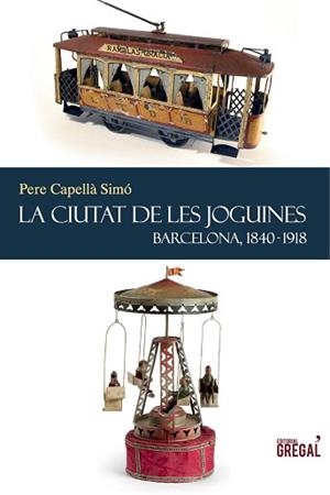 LA CIUTAT DE LES JOGUINES | 9788494150050 | CAPELLA SIMO,PERE | Llibreria Geli - Llibreria Online de Girona - Comprar llibres en català i castellà