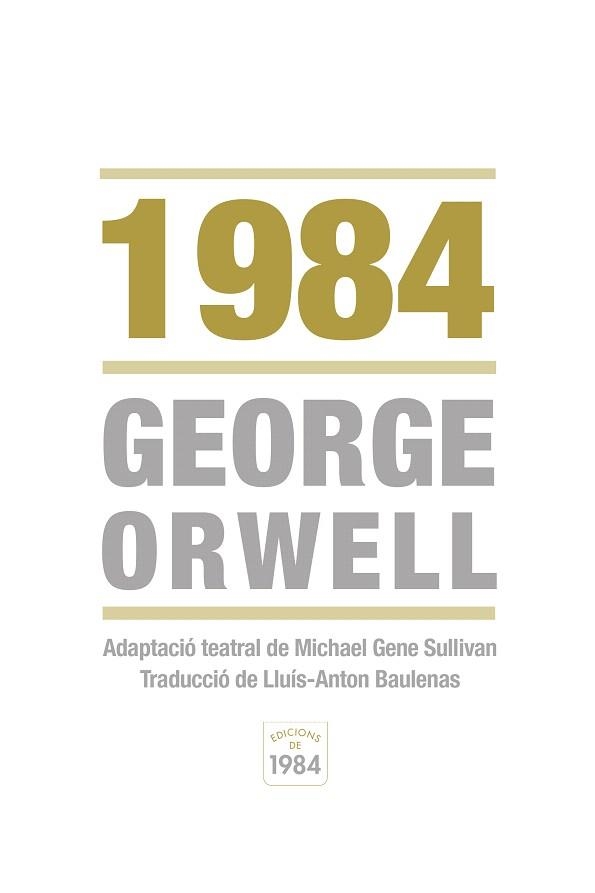 1984 (ADAPTACIO TEATRAL) | 9788415835219 | ORWELL,GEORGE/SULLIVAN,MICHAEL GENE | Libreria Geli - Librería Online de Girona - Comprar libros en catalán y castellano