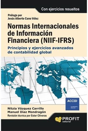 NORMAS INTERNACIONALES DE INFORMACIÓN FINANCIERA (NIIF-IFRS) | 9788415735748 | VÁZQUEZ CARILLO,NITZIA/DIAZ-MONDRAGON,MANUEL | Libreria Geli - Librería Online de Girona - Comprar libros en catalán y castellano