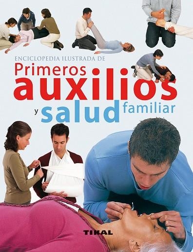 ENCICLOPEDIA ILUSTRADA DE PRIMEROS AUXILIOS Y SALUD FAMILIAR | 9788499281834 | VARIOS AUTORES | Libreria Geli - Librería Online de Girona - Comprar libros en catalán y castellano