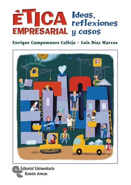 ÉTICA EMPRESARIAL.IDEAS,REFLEXIONES Y CASOS | 9788499611327 | CAMPOMANES CALLEJA,ENRIQUE/DÍAZ MARCOS,LUIS | Llibreria Geli - Llibreria Online de Girona - Comprar llibres en català i castellà