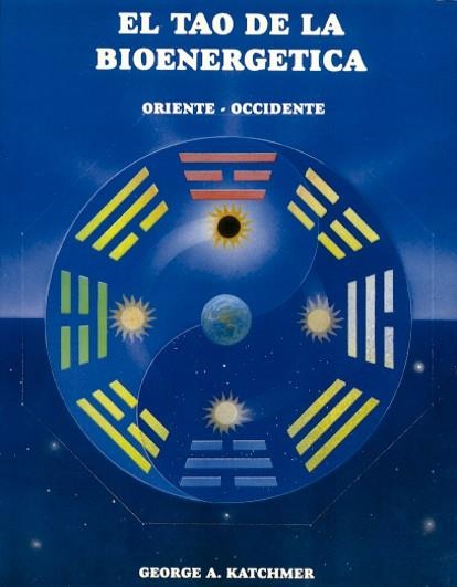 EL TAO DE LA BIOENERGETICA | 9788487476563 | KATCHMER,GEORGE  A. | Libreria Geli - Librería Online de Girona - Comprar libros en catalán y castellano
