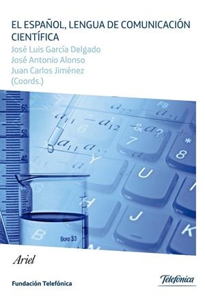EL ESPAÑOL,LENGUA DE COMUNICACIÓN CIENTÍFICA | 9788408113164 | GARCÍA DELGADO,JOSE LUIS/JIMÉNEZ,JUAN CARLOS/ALONSO,JOSE ANTONIO | Libreria Geli - Librería Online de Girona - Comprar libros en catalán y castellano