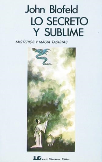 LO SECRETO Y LO SUBLIME | 9788485316564 | BLOFELD,JOHN | Libreria Geli - Librería Online de Girona - Comprar libros en catalán y castellano