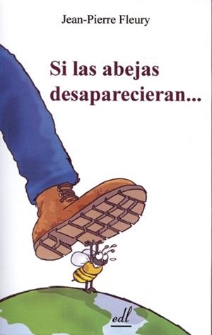 SI LAS ABEJAS DESAPARECIERAN | 9788495593627 | FLEURY,JEAN PIERRE | Llibreria Geli - Llibreria Online de Girona - Comprar llibres en català i castellà