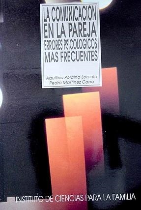 LA COMUNICACION EN LA PAREJA:ERRORES PSICOLOGICOS MAS FRECUENTES | 9788432132544 | MARTINEZ,PEDRO/POLAINO,LORENTE | Llibreria Geli - Llibreria Online de Girona - Comprar llibres en català i castellà