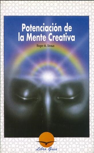 POTENCIACION DE LA MENTE CREATIVA | 9788487476204 | STRAUSS,ROGER A. | Libreria Geli - Librería Online de Girona - Comprar libros en catalán y castellano